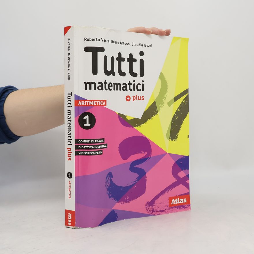 Claudia Bezzi Tutti matematici plus. Aritmetica 1