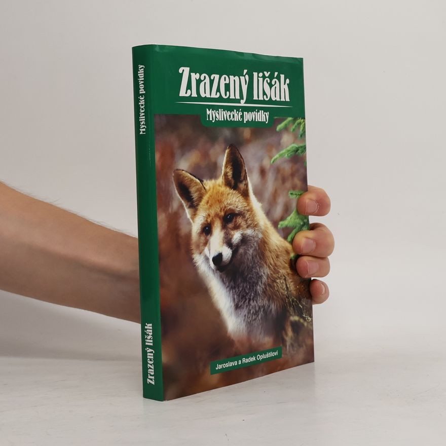 Jaroslava Opluštilová Zrazený lišák - Myslivecké povídky