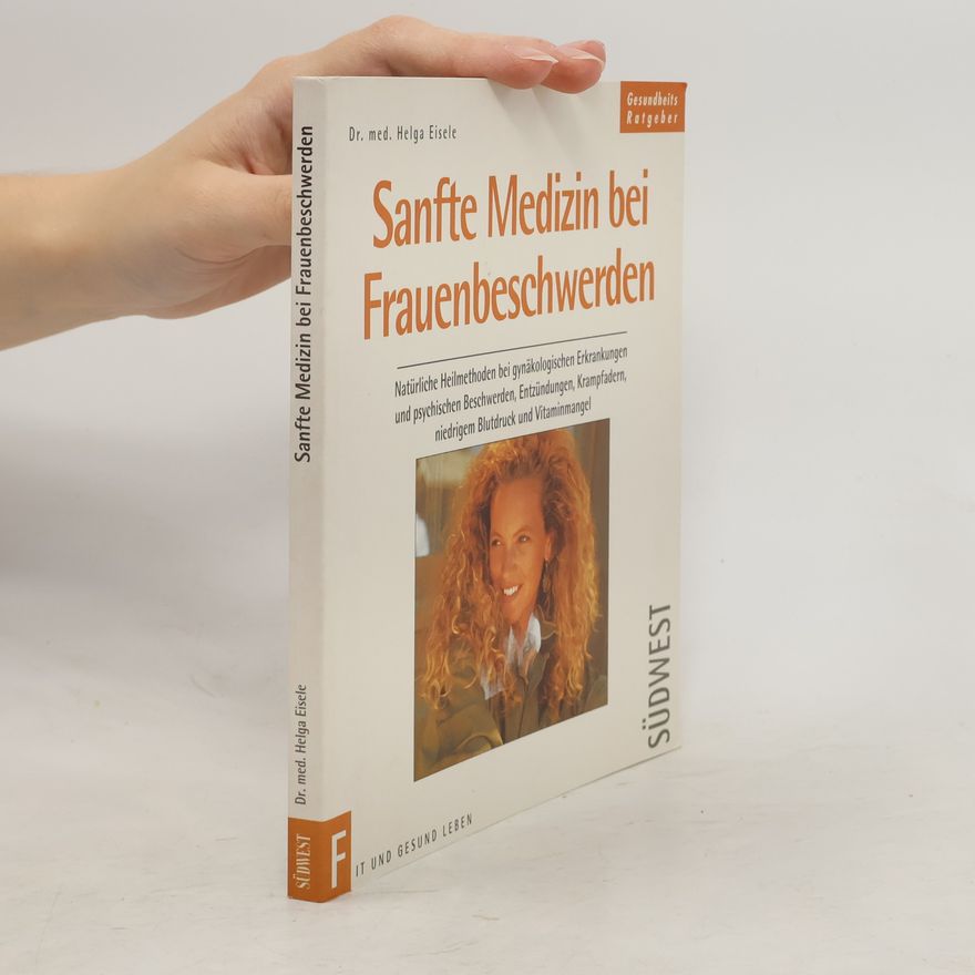 Helga Eisele Sanfte Medizin bei Frauenbeschwerden