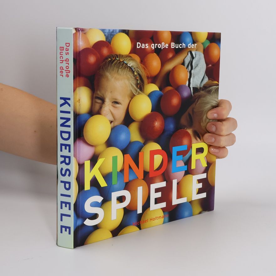 Michael Holtmann Das grosse Buch der Kinderspiele
