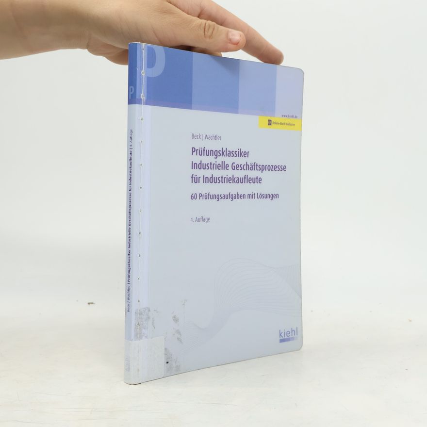 Karsten Beck Prüfungsklassiker Industrielle Geschäftsprozesse für Industriekaufleute