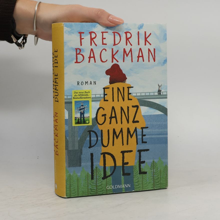 Fredrik Backman Eine Ganz dumme Idee