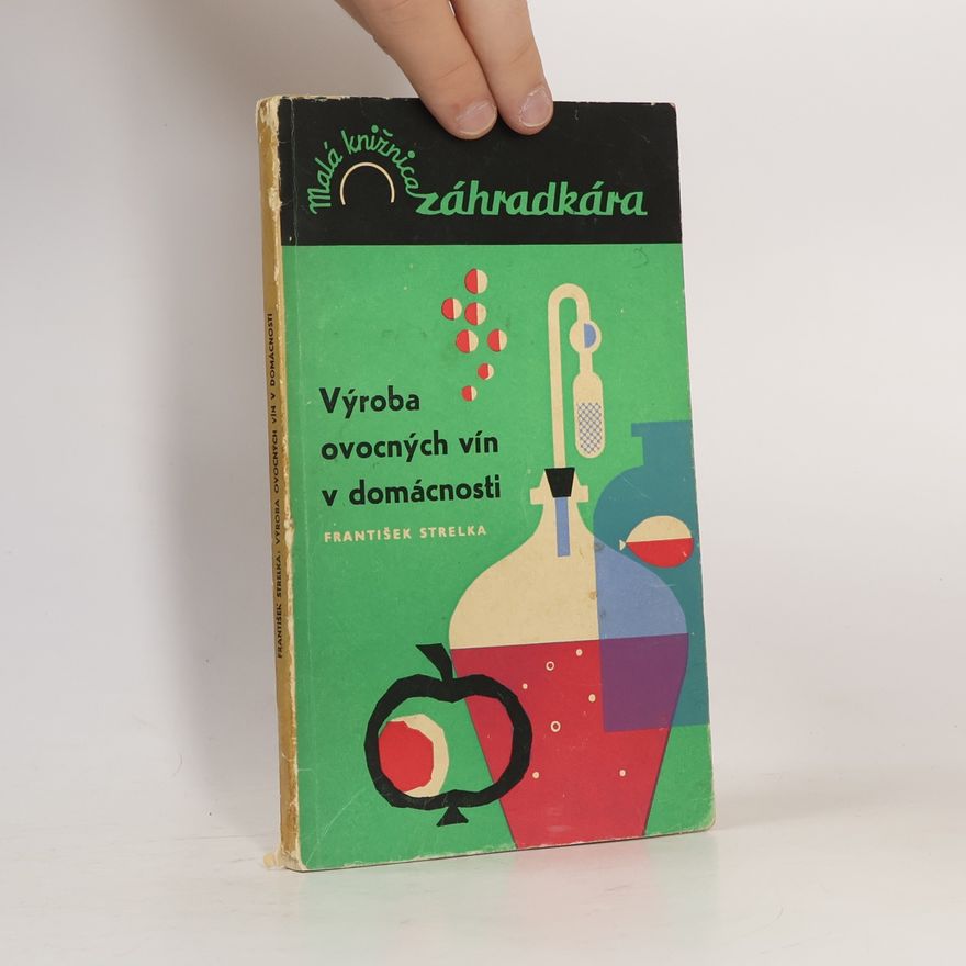 František Strelka Výroba ovocných vín v domácnosti
