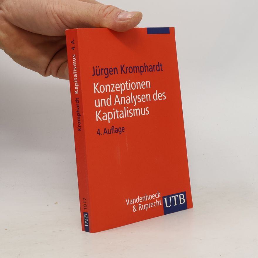 Jürgen Kromphardt Konzeptionen und Analysen des Kapitalismus