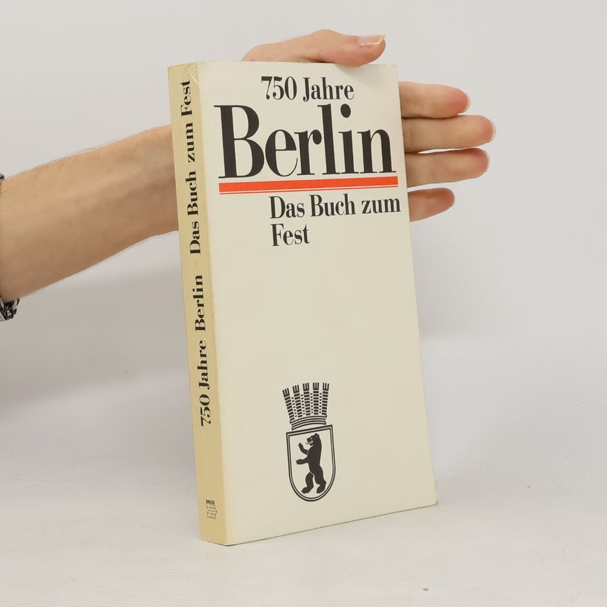 Autorenkollektiv 750 Jahre Berlin. Das Buch zum Fest