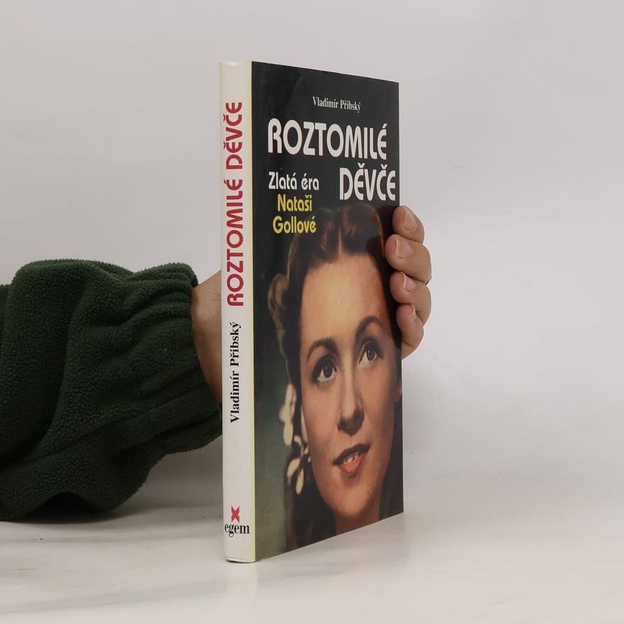 Vladimír Přibský Roztomilé děvče: Zlatá éra Nataši Gollové