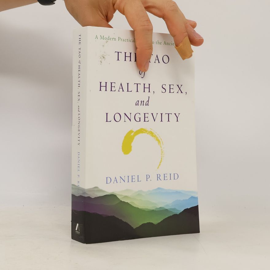 Daniel Reid The Tao of Health, Sex, and Longevity