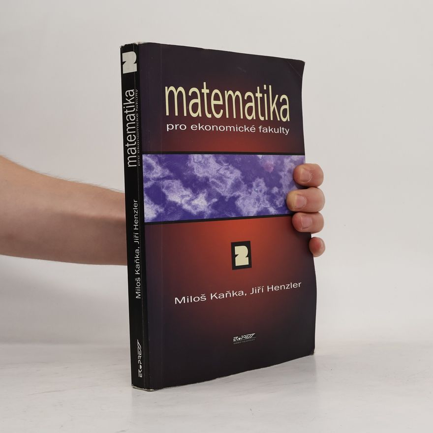 Jiří Henzler Matematika pro ekonomické fakulty. 2