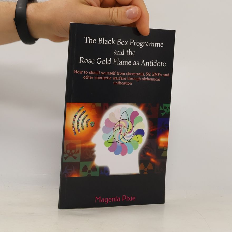 Magenta Pixie The Black Box Programme and the Rose Gold Flame as Antidote