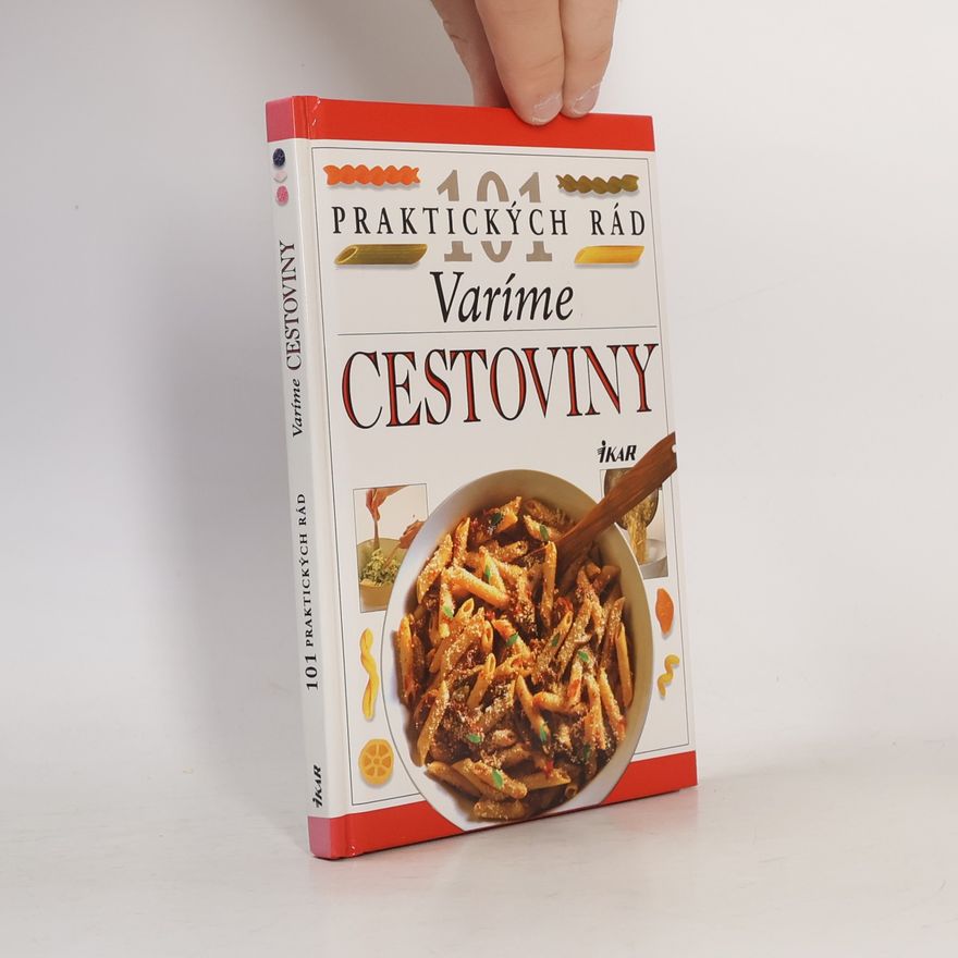 Anne Willan 101 praktických rád. Varíme cestoviny