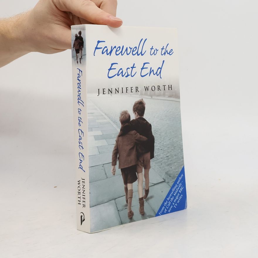 Jennifer Worth Farewell to the East End