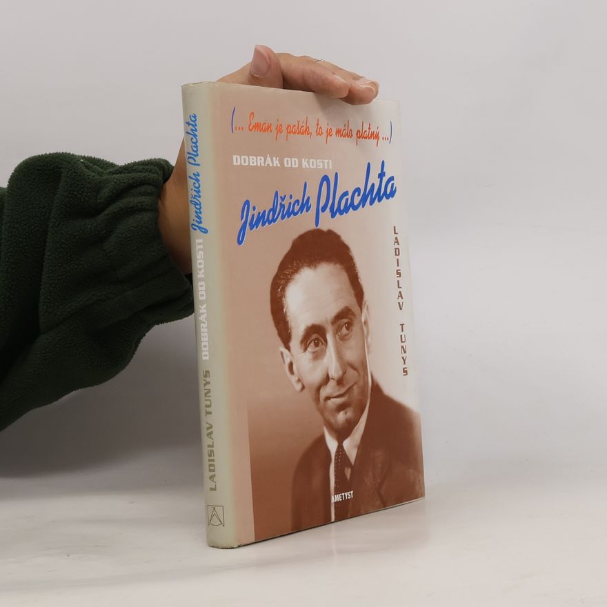 Ladislav Tunys Dobrák od kosti Jindřich Plachta