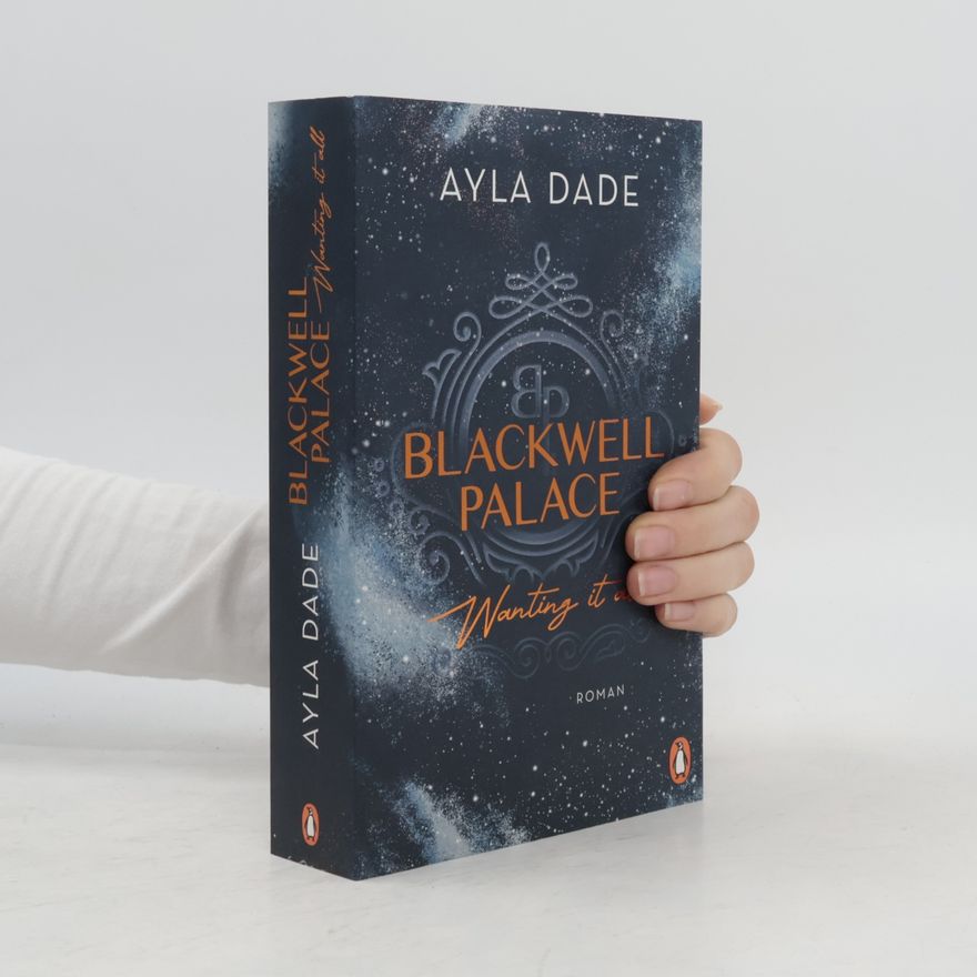 Ayla Dade Blackwell Palace. Wanting It All
