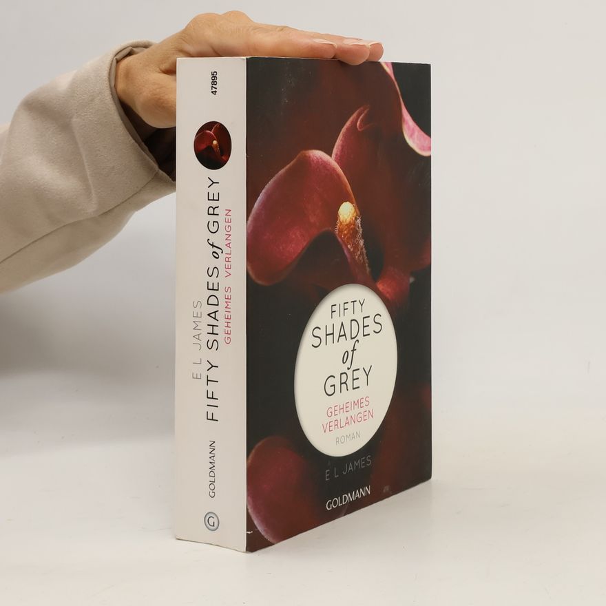 E. L. James Shades of Grey. Geheimes Verlangen