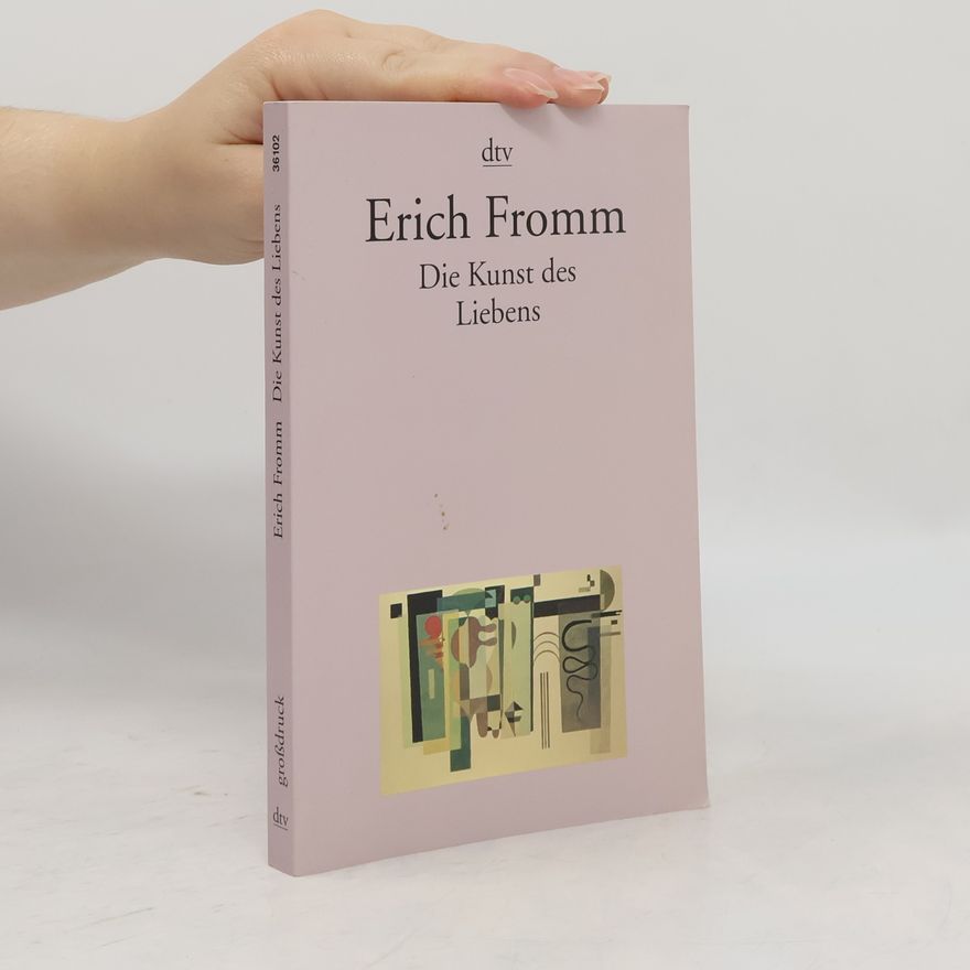 Erich Fromm Die Kunst des Liebens