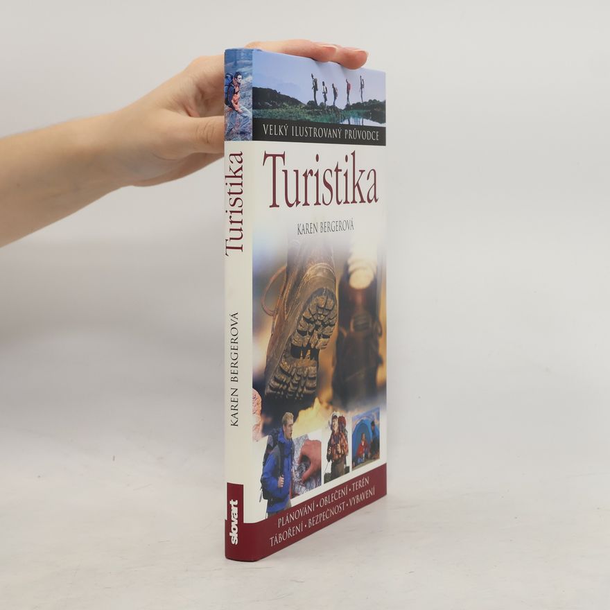 Karen Berger Turistika : [plánování, oblečení, terén, táboření, bezpečnost, vybavení]