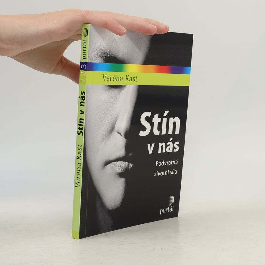 Verena Kast Stín v nás: Podvratná životní síla