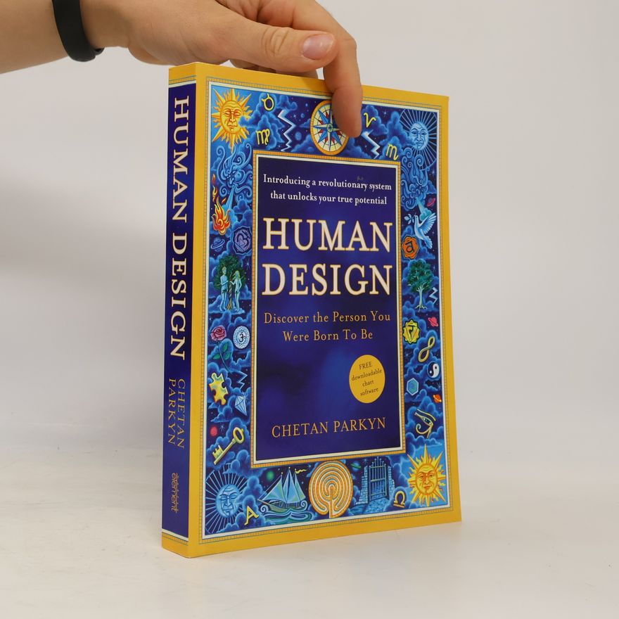 Chetan Parkyn Human design. Discover the Person You Were Born To Be