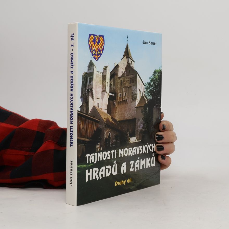 Jan Bauer Tajnosti moravských hradů a zámků – Druhý díl