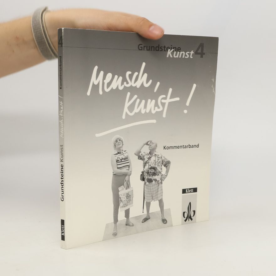 Helmuth Kern Grundsteine Kunst - 4: Mensch, Kunst!