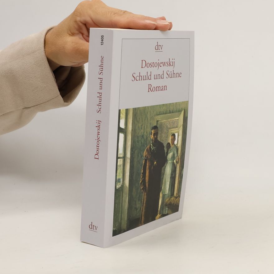 Fjodor Michajlovič Dostojevskij Schuld und Sühne
