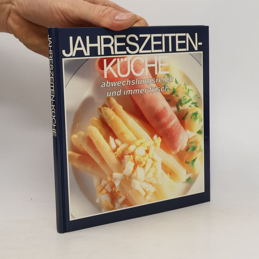 Autorenkollektiv Jahreszeitenküche abwechslungsreich und immer frisch