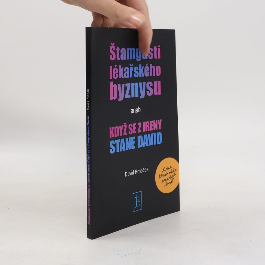 David Hrneček Štamgasti lékařského byznysu aneb když se z Ireny stane David