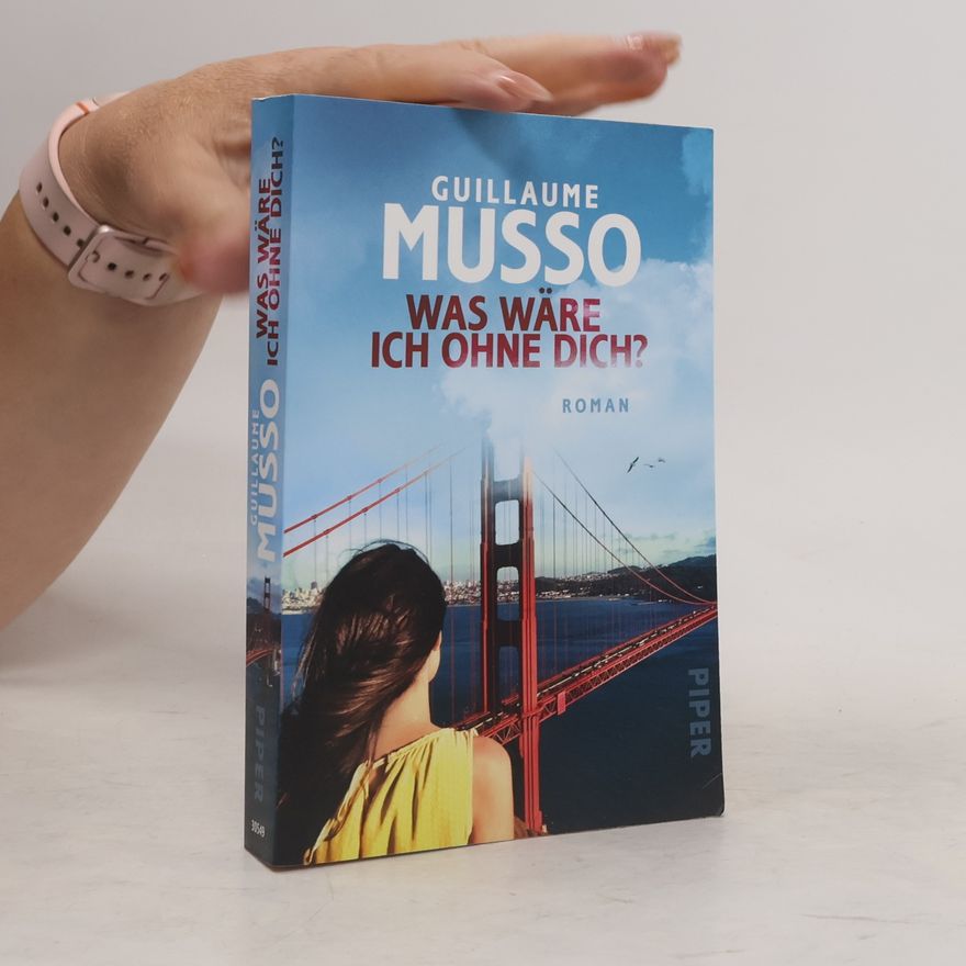 Guillaume Musso Was wäre ich ohne dich?