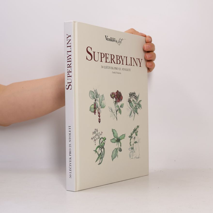 Silvie Luběnová Superbyliny. 50 léčivek pro 21. století