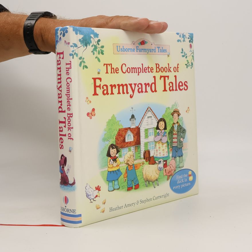 Heather Amery Complete book of farmyard tales