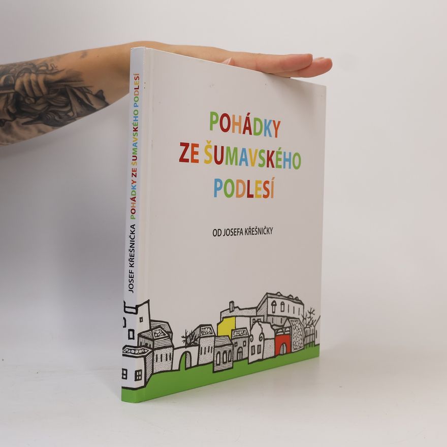 Josef Křešnička Pohádky ze šumavského Podlesí