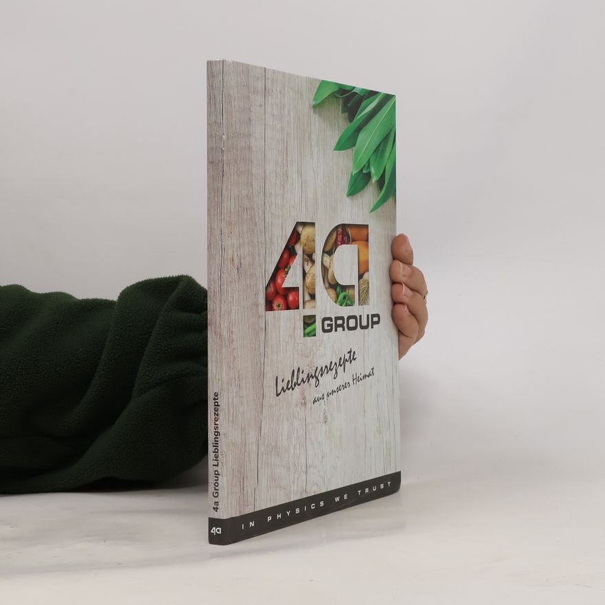 Autorenkollektiv 4a Group. Lieblingsrezepte aus unserer Heimat