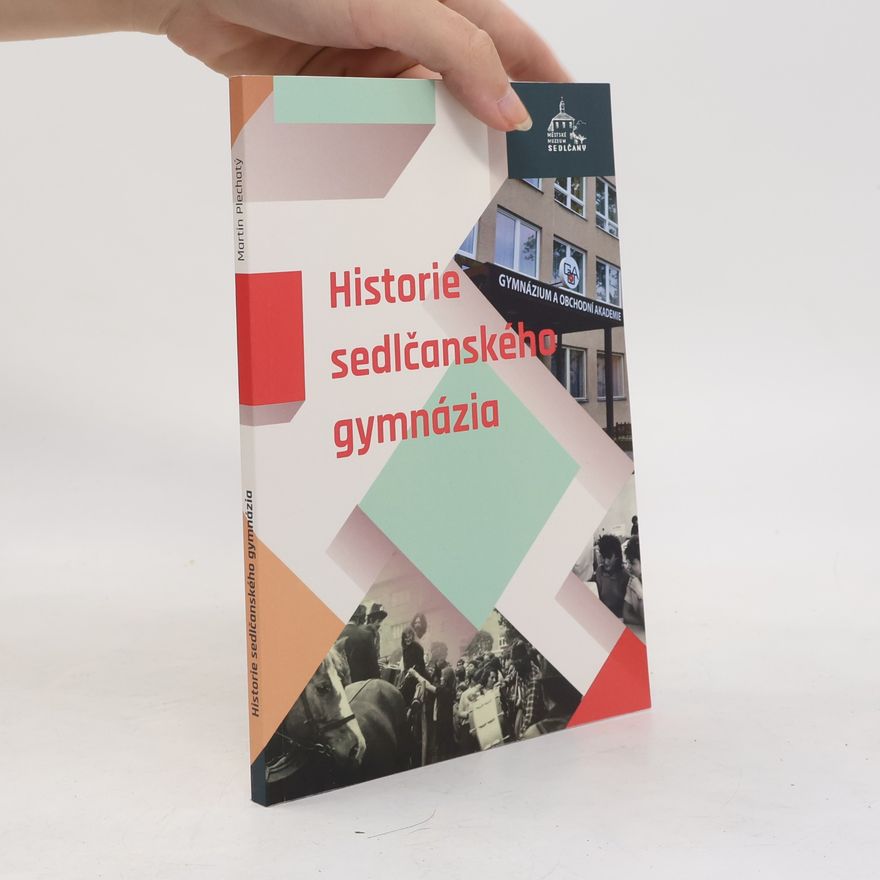 Martin Plechatý Historie sedlčanského gymnázia