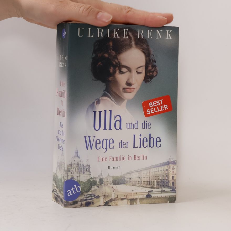 Ulrike Renk Ulla und die Wege der Liebe