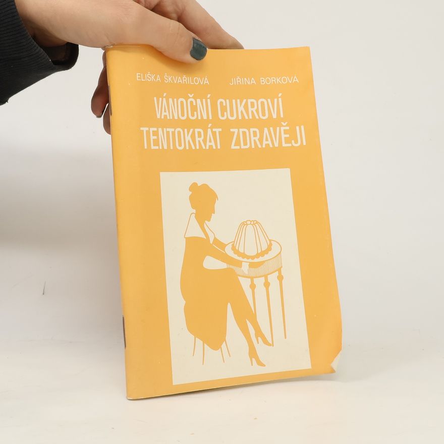 Jiřina Borková Vánoční cukroví, tentokrát zdravěji
