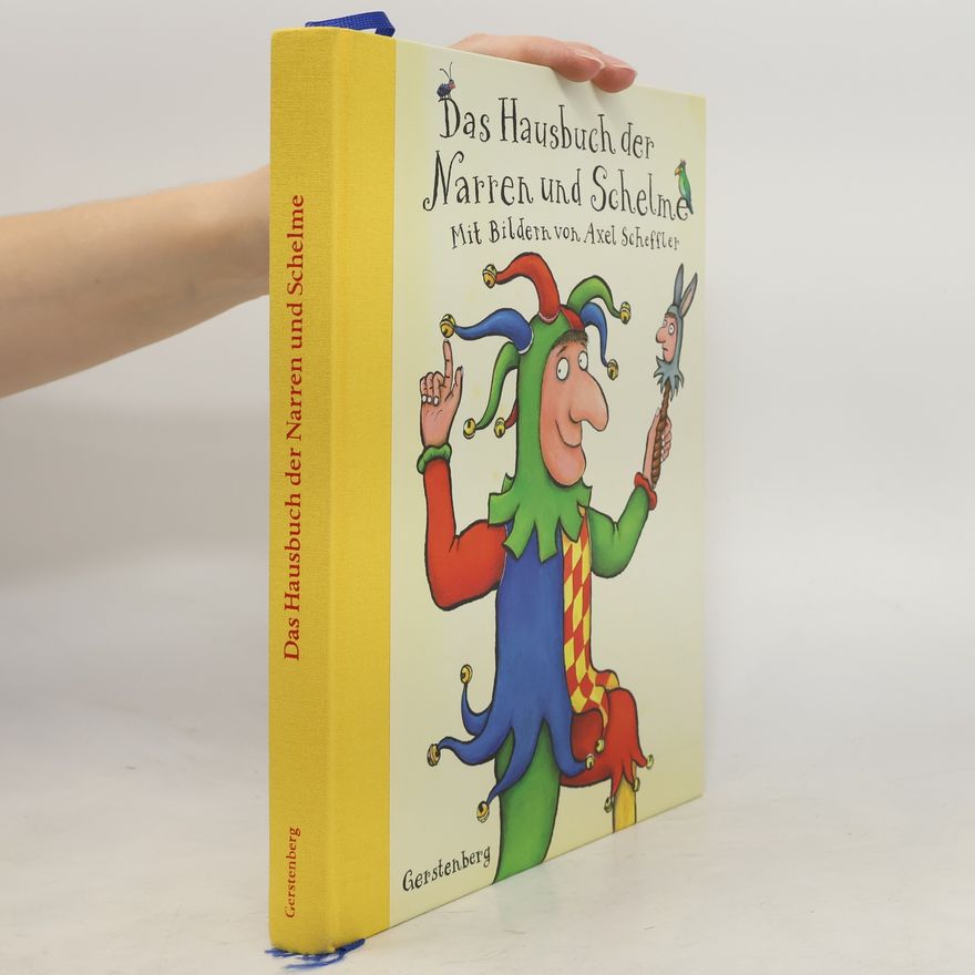 Axel Scheffler Das Hausbuch der Narren und Schelme