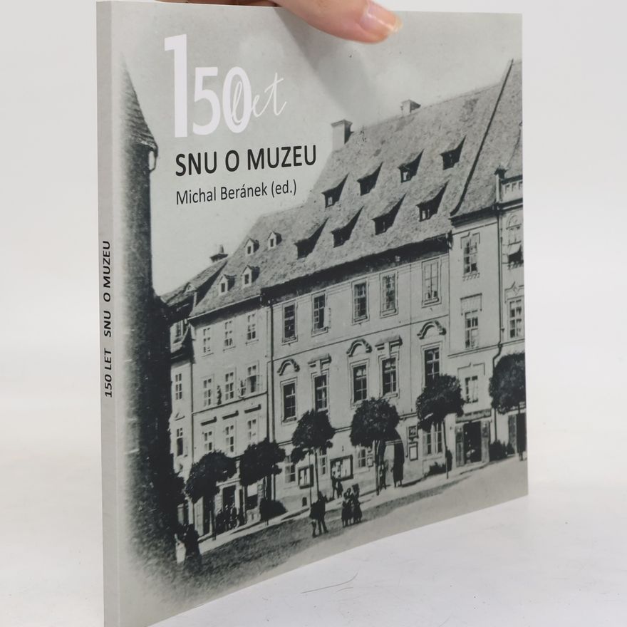 Michal Beránek 150 let snu o muzeu