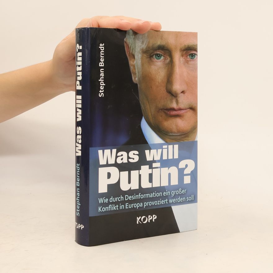 Stephan Berndt Was will Putin?