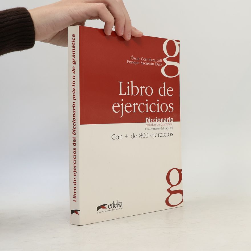 Enrique Sacristán Díaz Libro de ejercicios : diccionario prático de gramática : uso correcto del español : con + de 800 ejercicios