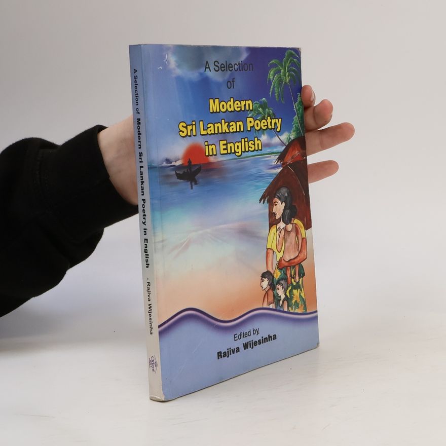 Rajiva Wijesinha A Selection of Modern Sri Lankan Poetry in English