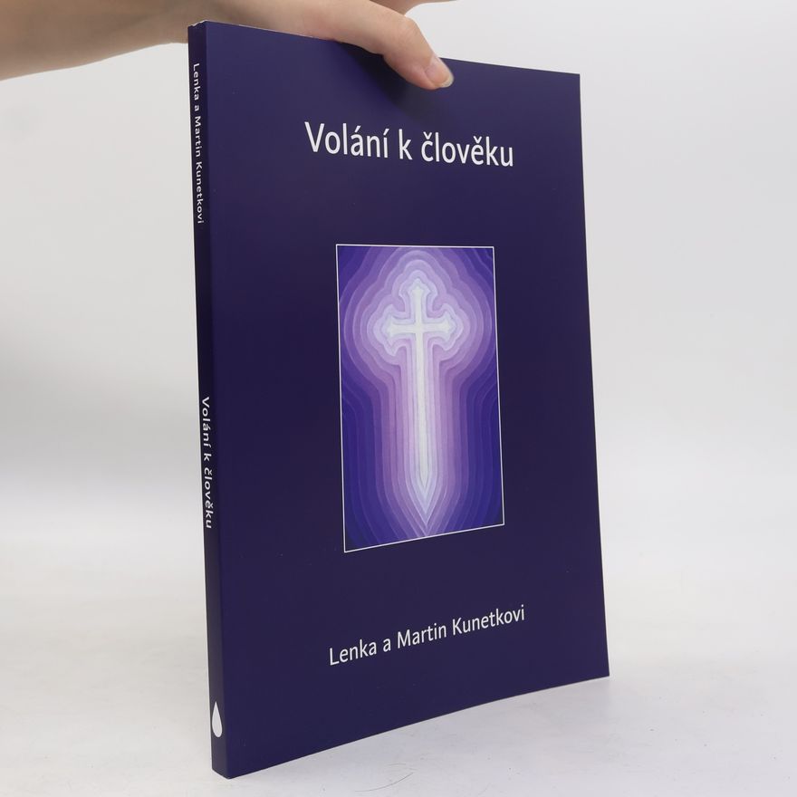 Martin Kunetka Volání k člověku