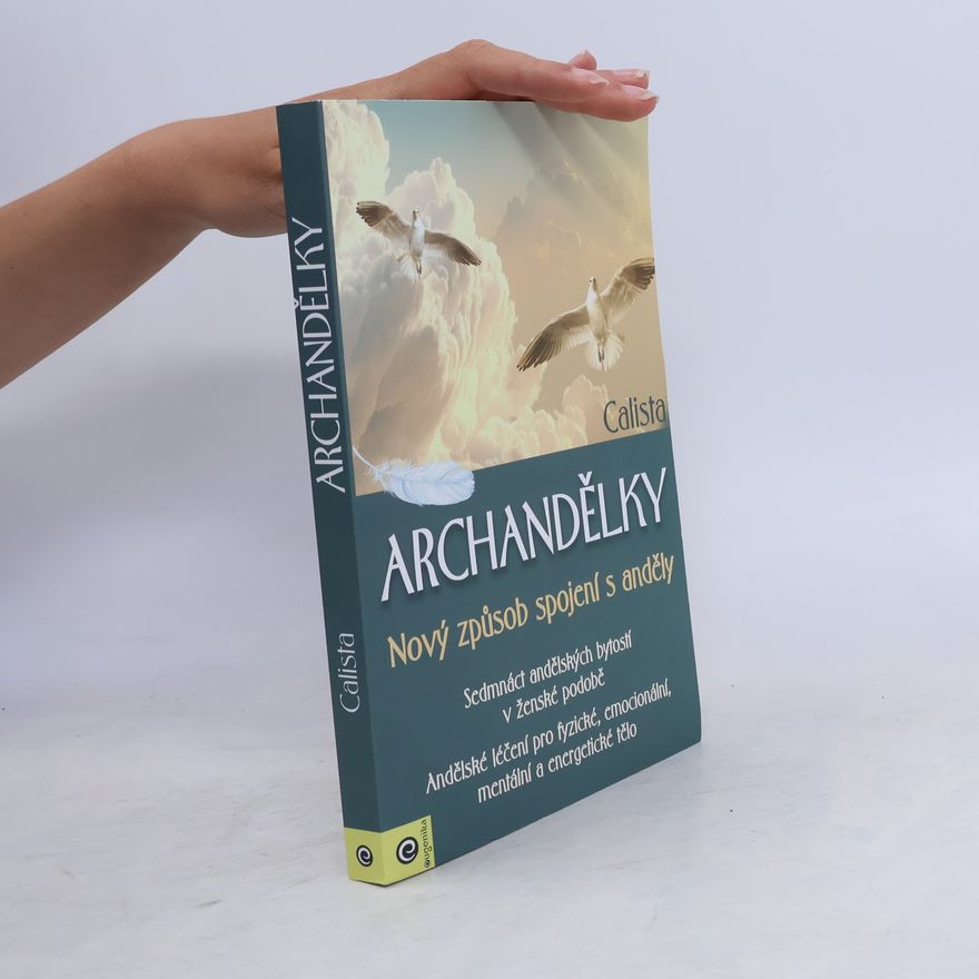 Kolektiv autorů Archandělky. Nový způsob spojení s anděly