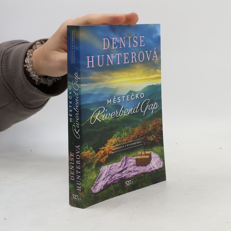 Denise Hunter Městečko Riverbend Gap