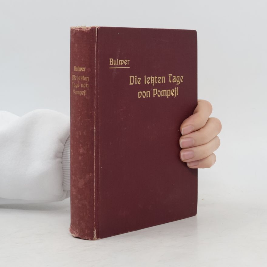 Edward Bulwer-Lytton Dítě letzen Tage voň Pompeji