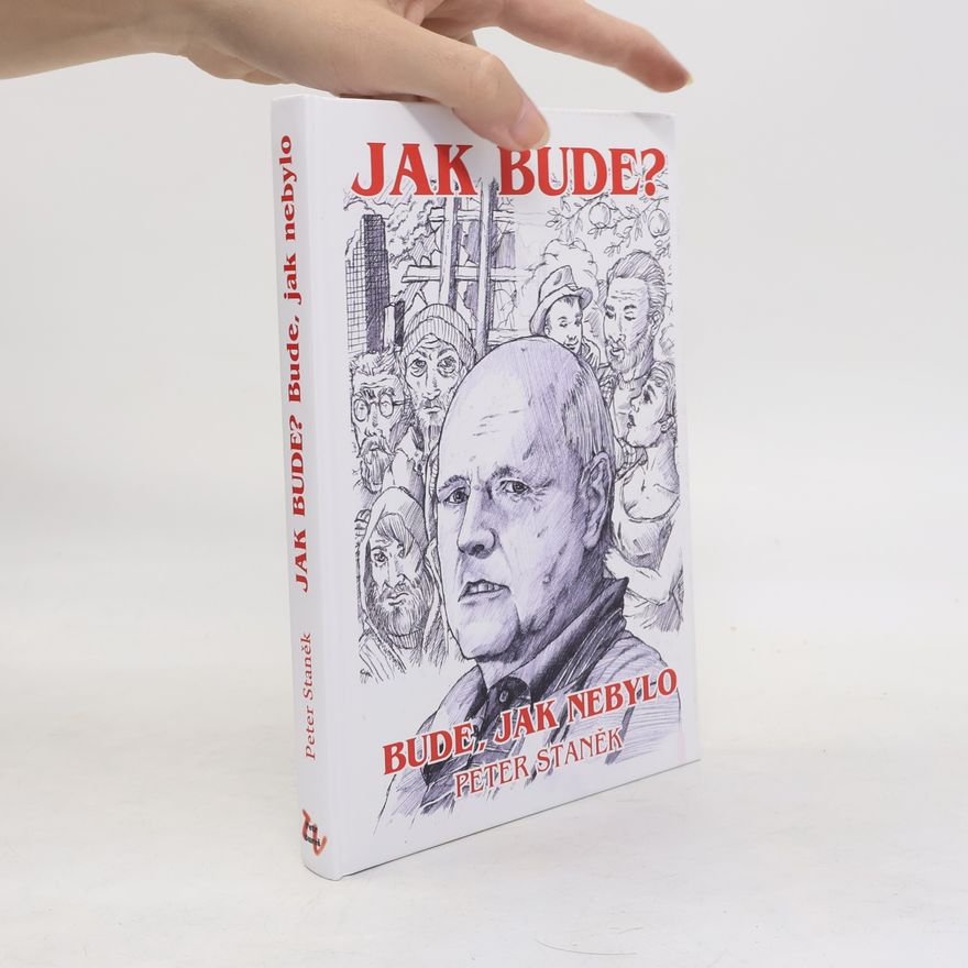 Peter Staněk Jak bude? Bude, jak nebylo