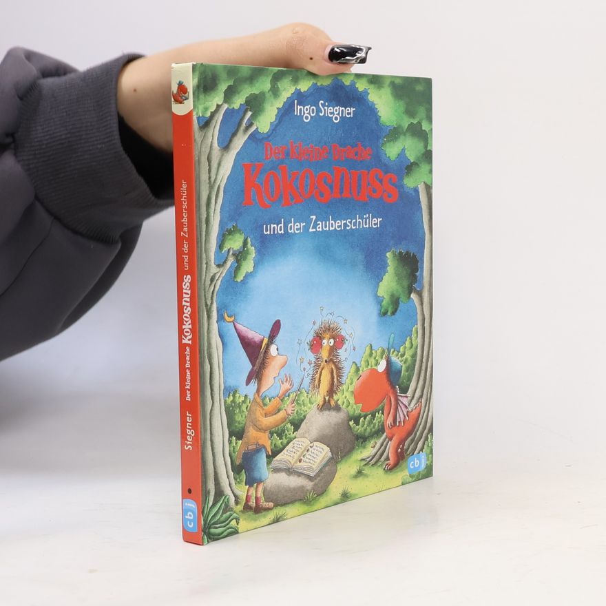 Ingo Siegner Der kleine Drache Kokosnuss und der Zauberschüler