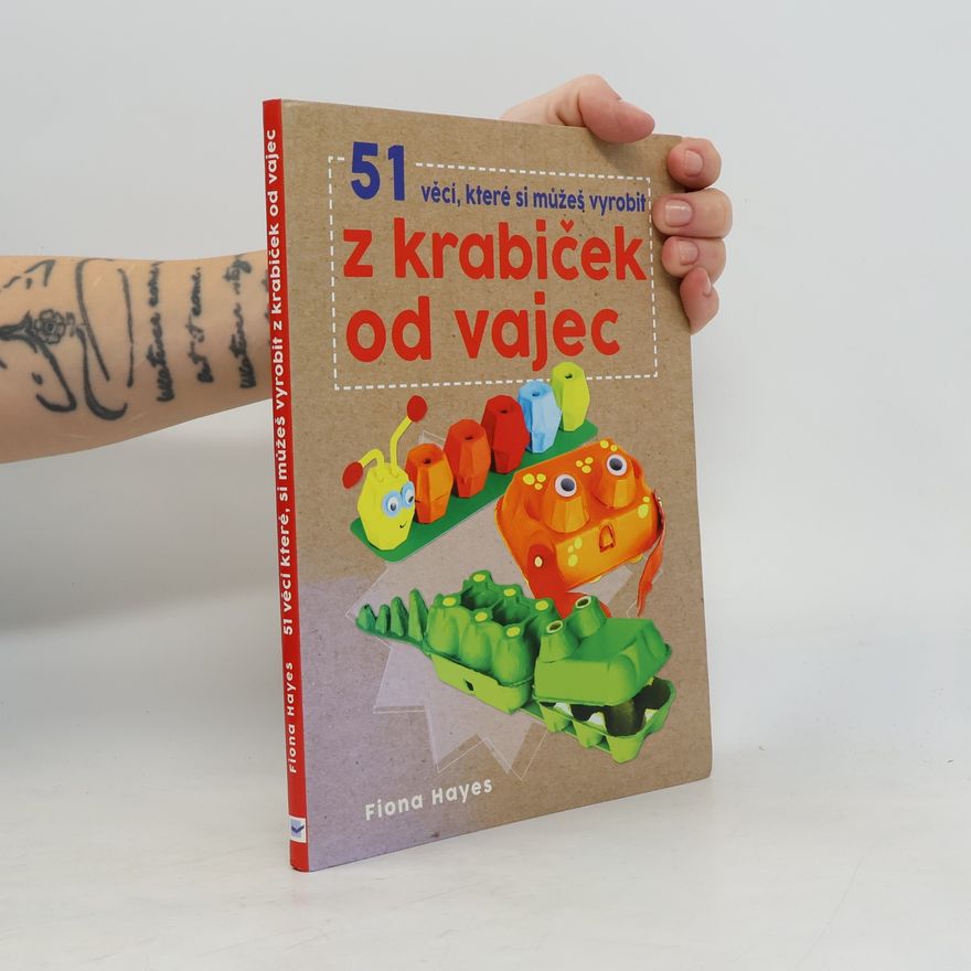 Fiona Hayes 51 věcí, které si můžeš vyrobit z krabiček od vajec