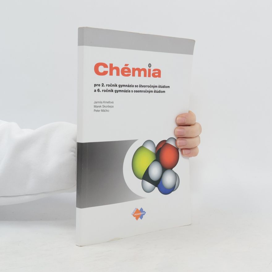 Autorenkollektiv Chémia pre 2. ročník gymnázia so štvorročným štúdiom a 6. ročník gymnázia s osemročným štúdiom