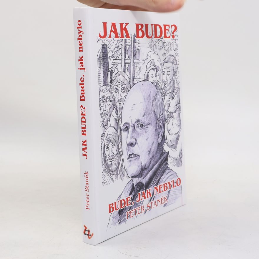 Peter Staněk Jak bude? Bude, jak nebylo