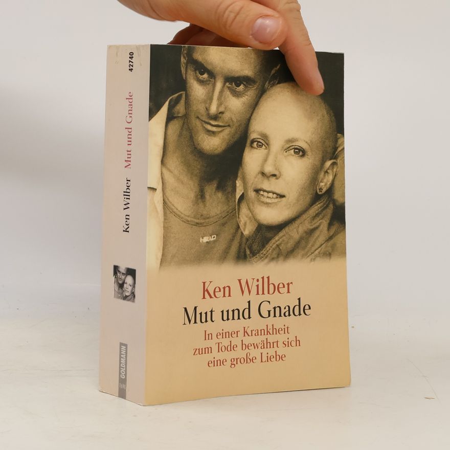 Ken Wilber Mut Und Gnade